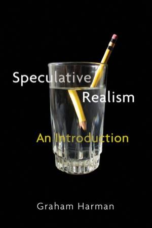 Speculative Realism: an Introduction by Graham Harman