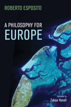 A Philosophy For Europe by Roberto Esposito