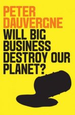 Will Big Business Destroy Our Planet
