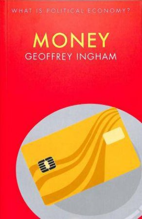 Money by Geoffrey Ingham