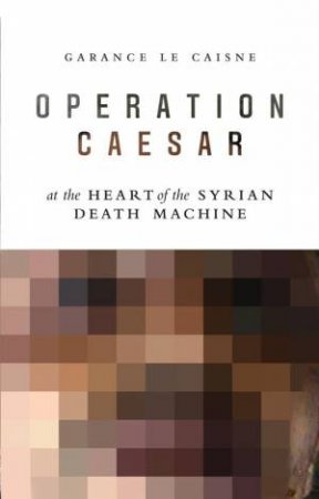 Operation Caesar by Garance Le Caisne