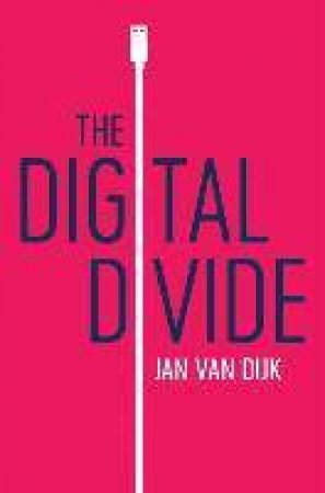 The Digital Divide by Jan van Dijk