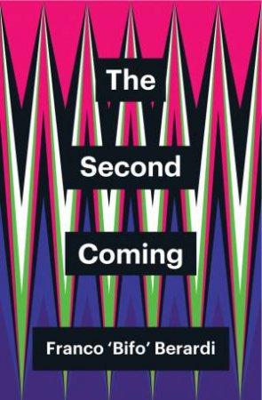 The Second Coming by Franco Berardi