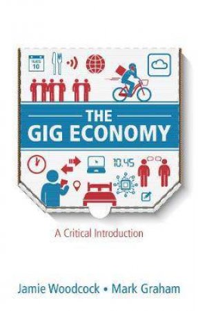 The Gig Economy by Jamie Woodcock & Mark Graham