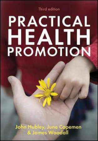 Practical Health Promotion by John Hubley & June Copeman & James Woodall