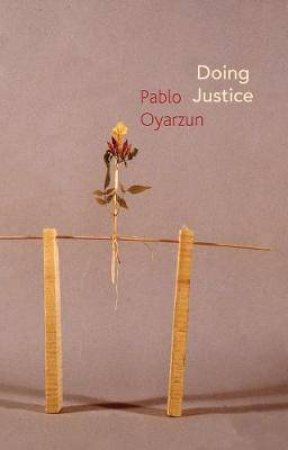 Doing Justice by Pablo Oyarzun & Stephen Gingerich