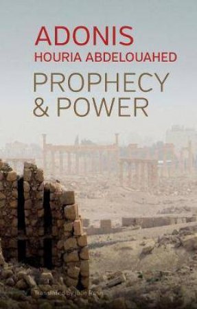 Prophecy And Power by Houria Adonis & Houria Abdelouahed & Julie Rose