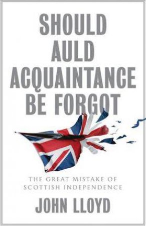 Should Auld Acquaintance Be Forgot by John Lloyd
