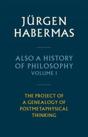 Also a History of Philosophy, Volume 1 by Jürgen Habermas & Ciaran Cronin