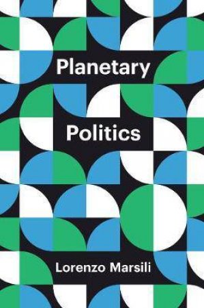 Planetary Politics by Lorenzo Marsili