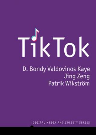 TikTok by D. Bondy Valdovinos Kaye & Jing Zeng & Patrik Wikstrom