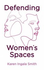 Defending Womens Spaces