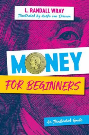 Money for Beginners by Randall Wray & Heske van Doornen
