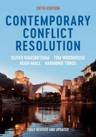 Contemporary Conflict Resolution by Oliver Ramsbotham & Tom Woodhouse & Hugh Miall & Harmonie Toros