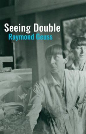 Seeing Double by Raymond Geuss