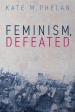 Feminism Defeated