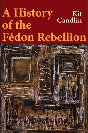 A History of the Fedon Rebellion by Kit Candlin