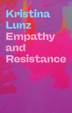 Empathy and Resistance by Kristina Lunz & Nicola Barfoot