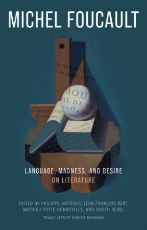 Language, Madness, and Desire by Michel Foucault & Robert Bononno