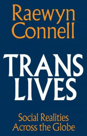 Trans Lives by Raewyn Connell