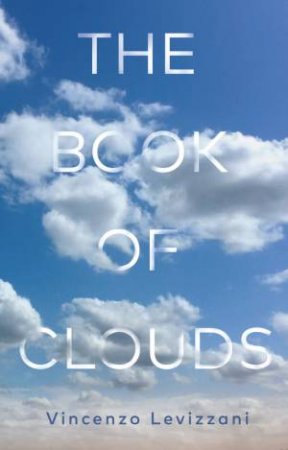 The Book of Clouds by Vincenzo Levizzani & Stephen N. Lyle