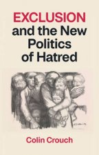 Exclusion and the New Politics of Hatred