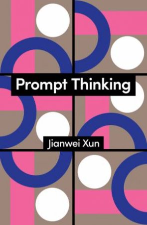 Prompt Thinking by Jianwei Xun