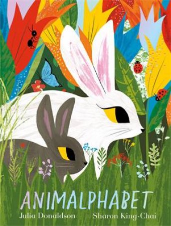 Animalphabet by Julia Donaldson & Sharon King-Chai