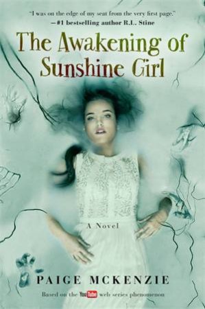 The Awakening Of Sunshine Girl by Paige McKenzie & Alyssa Sheinmel