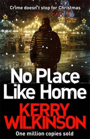 No Place Like Home by Kerry Wilkinson