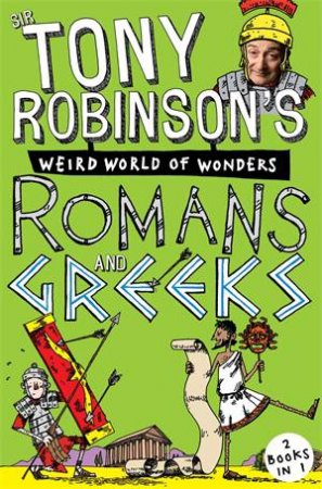 Tony Robinson's Weird World of Wonders: Greeks by Tony Robinson