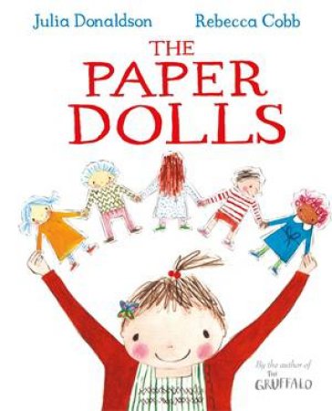The Paper Dolls by Julia Donaldson & Rebecca Cobb