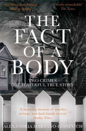 The Fact Of A Body by Alexandria Marzano-Lesnevich