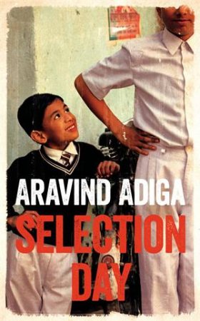 Selection Day by Aravind Adiga