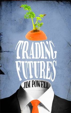 Trading Futures by Jim Powell