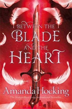 Between The Blade And The Heart by Amanda Hocking