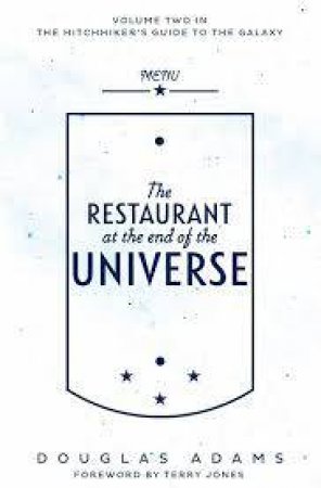 The Restaurant At The End Of The Universe by Douglas Adams