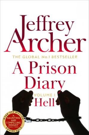 A Prison Diary Volume I: Hell by Jeffrey Archer