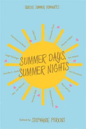Summer Days, Summer Nights by Stephanie Perkins
