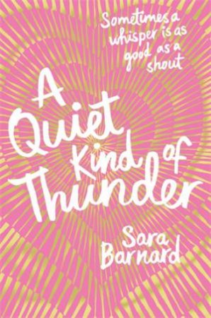 A Quiet Kind Of Thunder by Sara Barnard