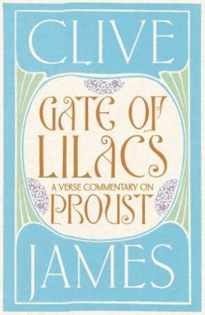 Gate Of Lilacs by Clive James