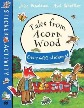 Tales from Acorn Wood Sticker Book by Julia Donaldson