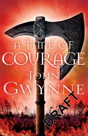 A Time Of Courage by John Gwynne