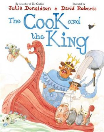 The Cook And The King by Julia Donaldson & David Roberts