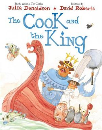 The Cook And The King by Julia Donaldson & David Roberts
