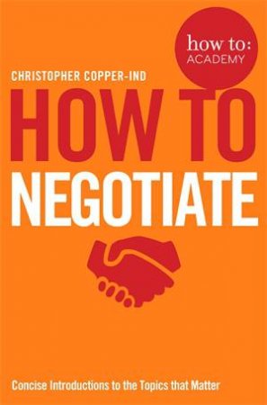 How To Negotiate by Christopher Copper-Ind