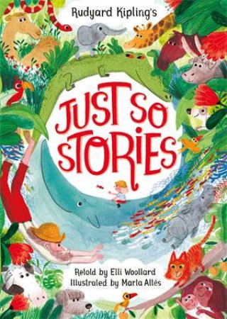 Rudyard Kipling's Just So Stories by Elli Woollard