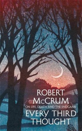 Every Third Thought by Robert McCrum