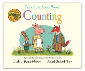 Tales from Acorn Wood: Counting by Julia Donaldson