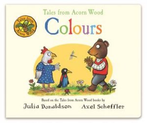 Tales from Acorn Wood: Colours by Julia Donaldson